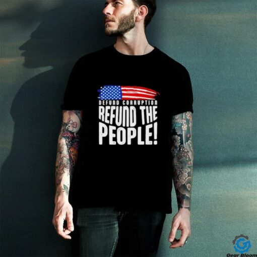 Defund Corruption Refund the People American flag shirt
