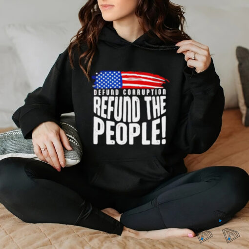 Defund Corruption Refund the People American flag shirt