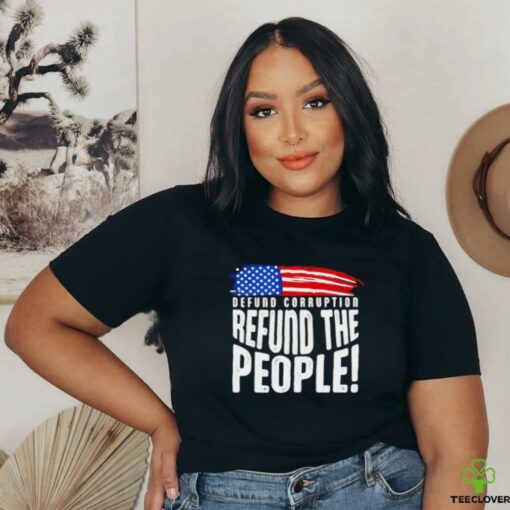 Defund Corruption Refund the People American flag shirt