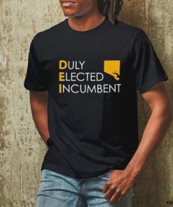 Dei Duly Elected Incumbent Shirt