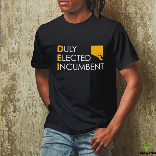 Dei Duly Elected Incumbent Shirt