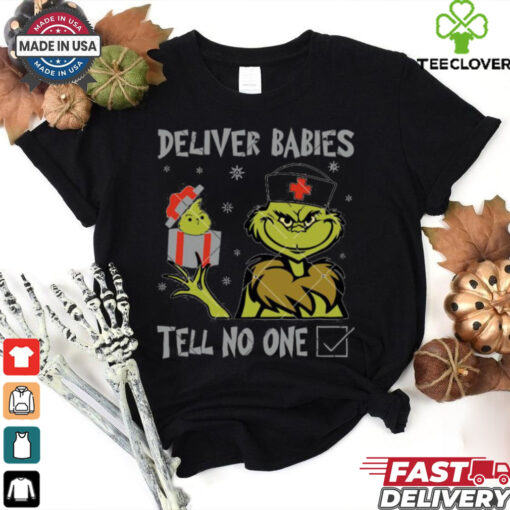 Deliver Babies Tell No One Funny Grinch Doctor shirt