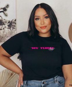 Deluxe my turn Shirt
