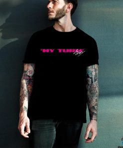 Deluxe my turn Shirt
