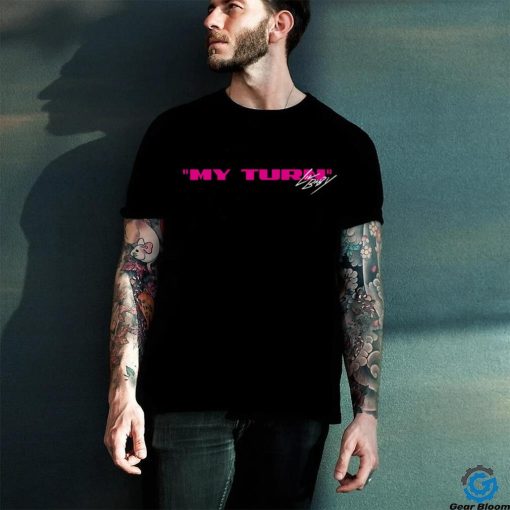 Deluxe my turn Shirt