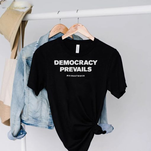 Democracy prevails mediastouch hoodie, sweater, longsleeve, shirt v-neck, t-shirt