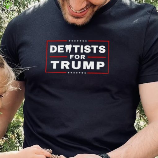 Dentists for Trump teeth 2022 hoodie, sweater, longsleeve, shirt v-neck, t-shirt