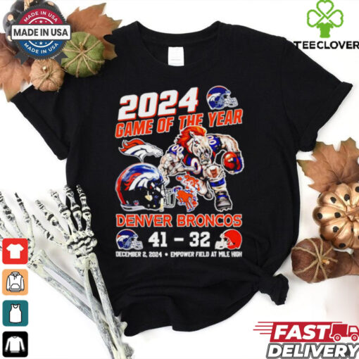 Denver Broncos 2024 Game of the Year 41 32 score mascot shirt