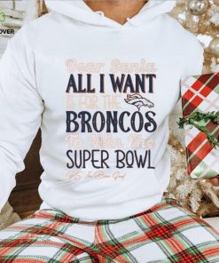 Denver Broncos All I Want To Win The Super BOWL T Shirt