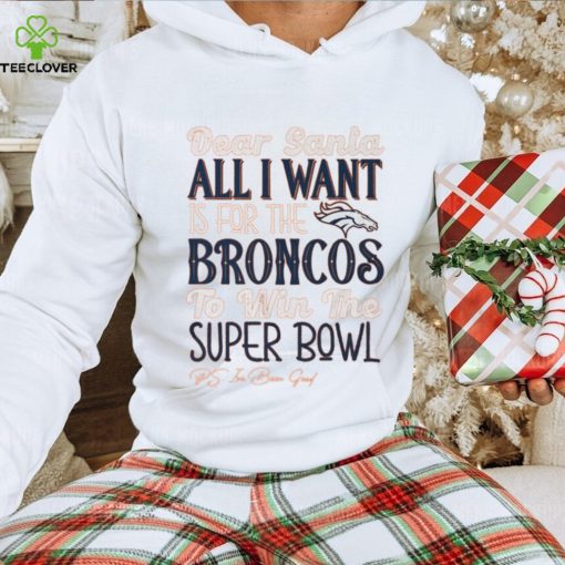 Denver Broncos All I Want To Win The Super BOWL T Shirt