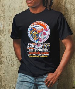 Denver Broncos Avalanche Nuggets City Of Champions Shirt