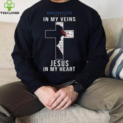 Denver Broncos In My Veins Jesus In My Heart Cross Shirt