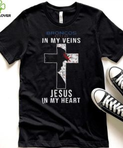 Denver Broncos In My Veins Jesus In My Heart Cross Shirt