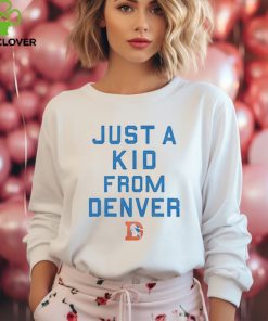 Denver Broncos Just A Kid From Denver Shirt