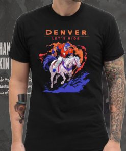 Denver Broncos Riding Horse Let’s Ride shirt 4 Denver Broncos Riding Horse Let’s Ride shirt
