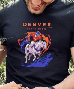 Denver Broncos Riding Horse Let’s Ride shirt 6 Denver Broncos Riding Horse Let’s Ride shirt