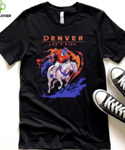 Denver Broncos Riding Horse Let’s Ride shirt 7 Denver Broncos Riding Horse Let’s Ride shirt