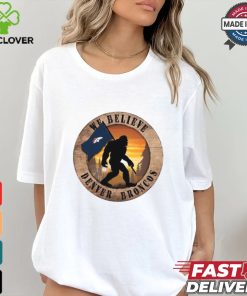Denver Broncos We Believe Bigfoot Flag T shirts