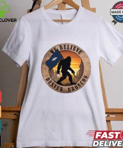Denver Broncos We Believe Bigfoot Flag T shirts