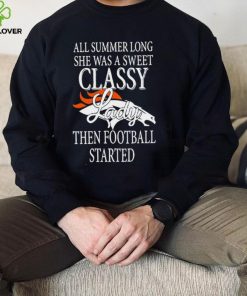 Denver Broncos all summer long she was a sweet classy lady then football started 2022 T shirt