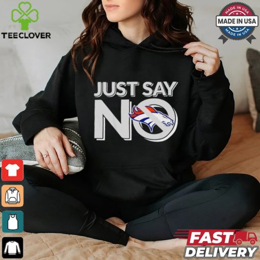 Denver Broncos just say no shirt