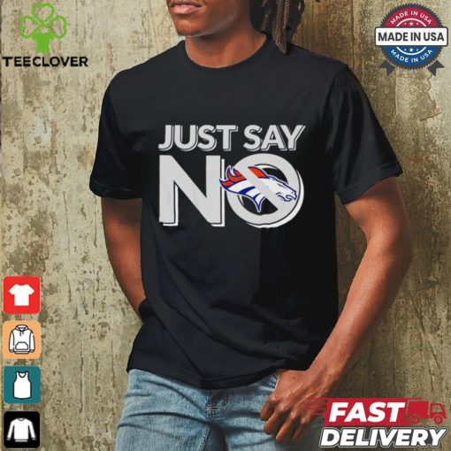Denver Broncos just say no shirt