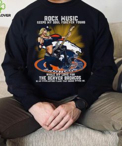 Denver Broncos rock music keep my soul forever young hoodie, sweater, longsleeve, shirt v-neck, t-shirt