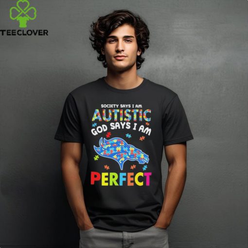 Denver Broncos society says I am Autistic god says I am perfect hoodie, sweater, longsleeve, shirt v-neck, t-shirt