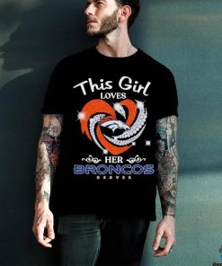 Denver Broncos this girl loves football hoodie, sweater, longsleeve, shirt v-neck, t-shirt