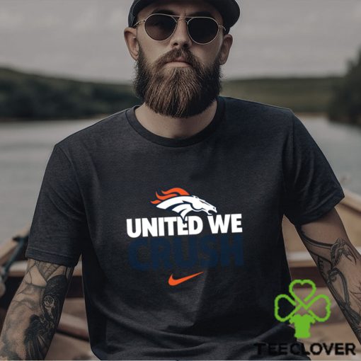 Denver Broncos united we crush American foolball logo shirt