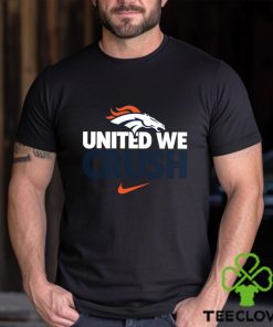 Denver Broncos united we crush American foolball logo shirt