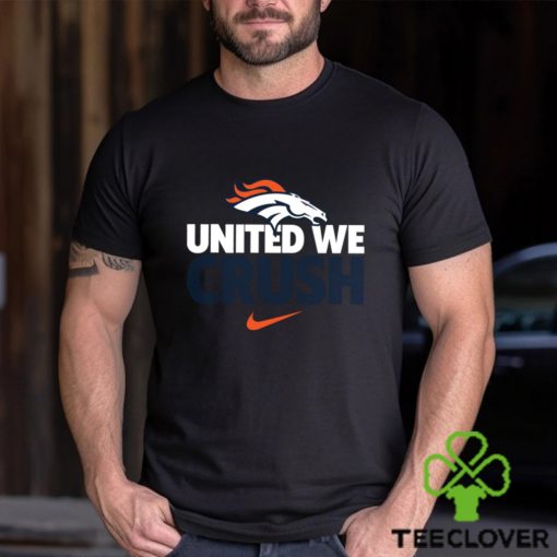 Denver Broncos united we crush American foolball logo shirt
