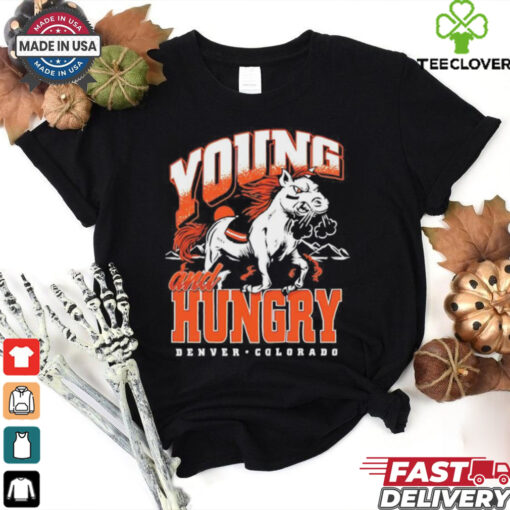 Denver Broncos young and hungry shirt