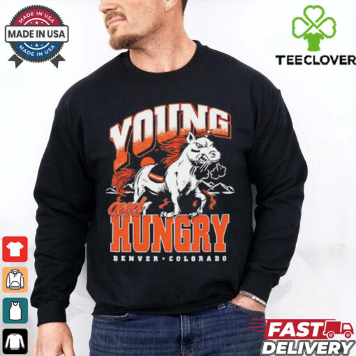 Denver Broncos young and hungry shirt