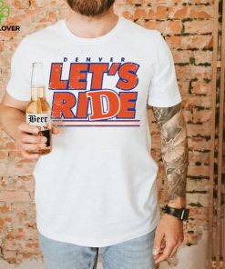 Denver Country Let’s Ride Football NFL T Shirt