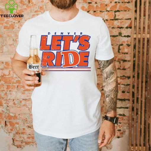 Denver Country Let’s Ride Football NFL T Shirt