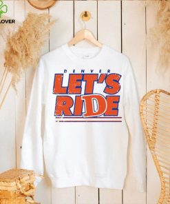 Denver Country Let’s Ride Football NFL T Shirt