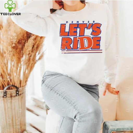 Denver Country Let’s Ride Football NFL T Shirt