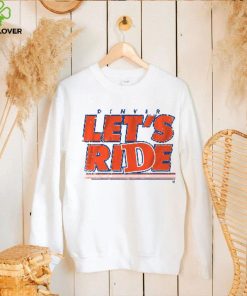 Denver Country Let's Ride T Shirt