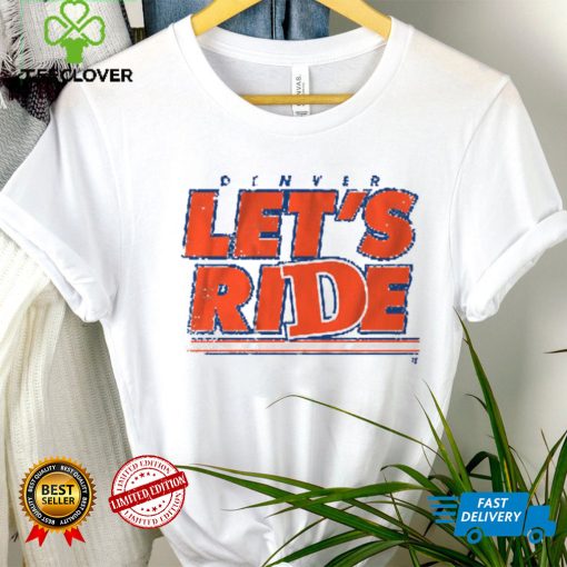 Denver Country Let’s Ride T Shirt