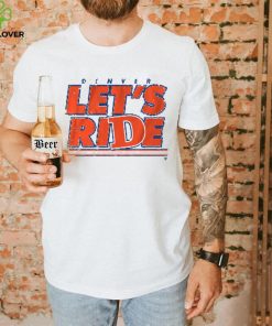 Denver Country Let's Ride T Shirt