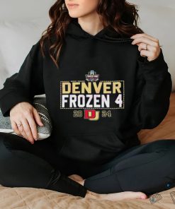 Denver Frozen 4 Hockey NCAA 2024 hoodie, sweater, longsleeve, shirt v-neck, t-shirt