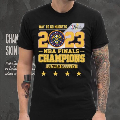 Denver Nuggets Way To Go Nuggets Nba Finals Championship 2023 Shirt