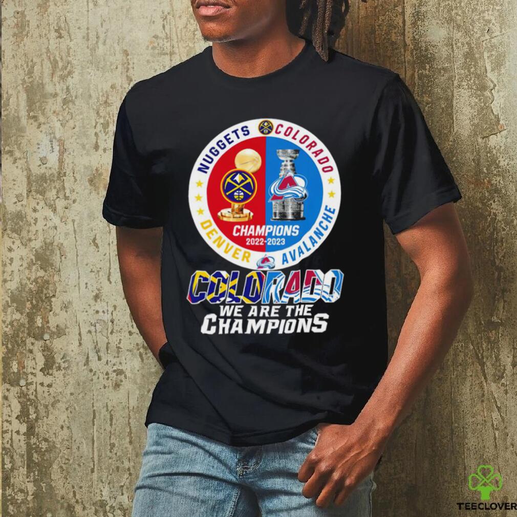Denver Nuggets vs Colorado Avalanche Champions 2022-2023 Colorado We are  the Champions shirt, hoodie, longsleeve, sweatshirt, v-neck tee