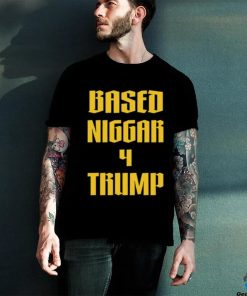 Derrick Gibson Based Niggar 4 Trump Shirt