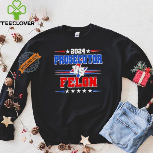 Design 2024 Prosecutor Vs Felon Kamala Vs Trump 2024 Election Tall T Shirt