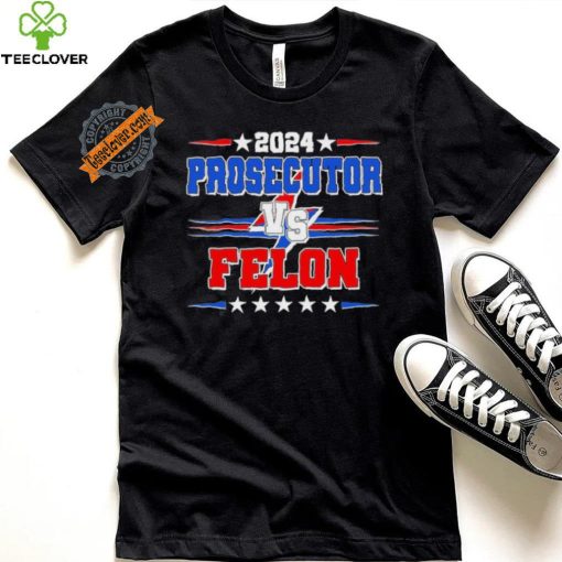 Design 2024 Prosecutor Vs Felon Kamala Vs Trump 2024 Election Tall T Shirt