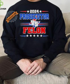 Design 2024 Prosecutor Vs Felon Kamala Vs Trump 2024 Election Tall T Shirt