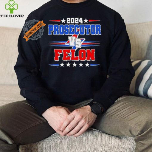 Design 2024 Prosecutor Vs Felon Kamala Vs Trump 2024 Election Tall T Shirt