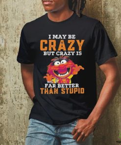 Design Animal DRUMMER I may be crazy but crazy is far better than stupid shirt